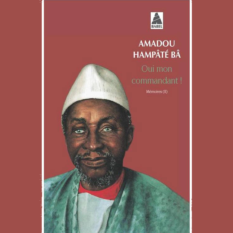 Couverture Oui mon commandant Mémoires II Amadou Hampâté Bâ Babel ISBN 978-2-74270-863-5 édition 522 pages