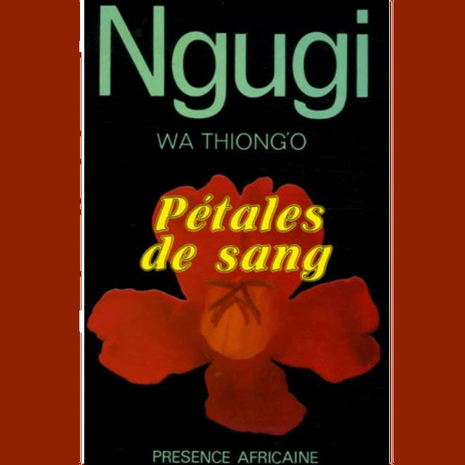 Pétales de sang | Ngũgĩ wa Thiong’o