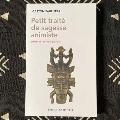 Petit traité de sagesse animiste | Gaston-Paul Effa