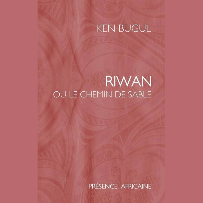 Riwan ou le chemin de sable | Ken Bugul