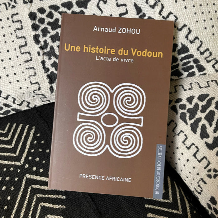 Une histoire du Vodoun L'acte de vivre – Arnaud Zohou – Éditions Présence Africaine – Religion Dahomey Bénin Vaudou