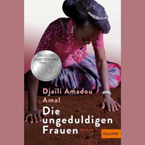 Die ungeduldigen Frauen von Djaïli Amadou Amal