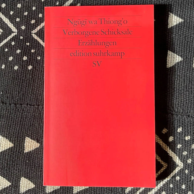 Afrikanische Literatur Klassiker: Verborgene Schicksale von Ngũgĩ wa Thiong’o bei King Jah