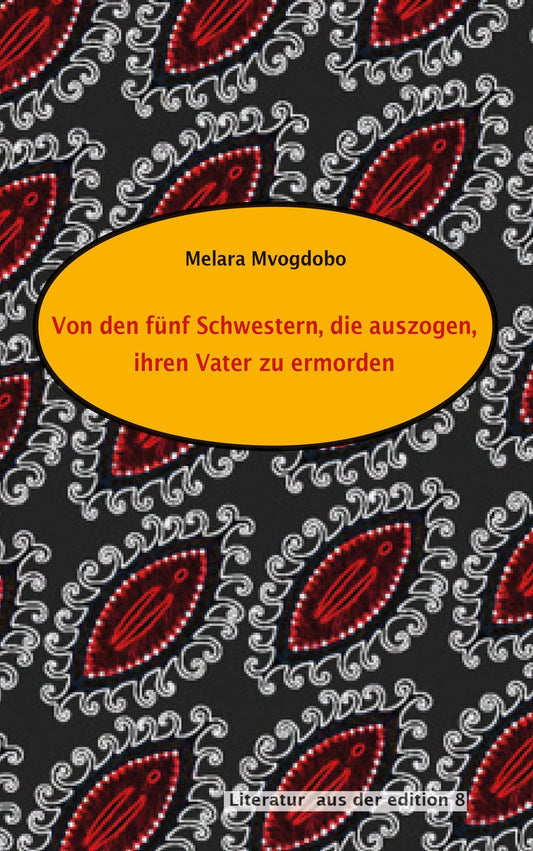 Von den fünf Schwestern, die auszogen, ihren Vater zu ermorden | Melara Mvogdobo