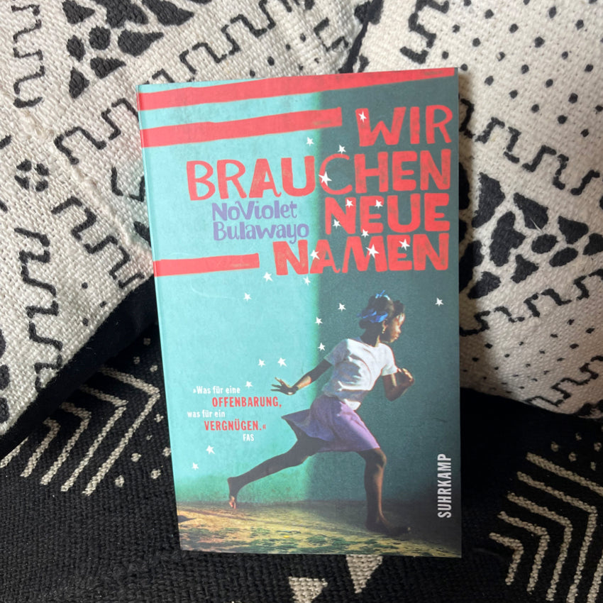 Wir brauchen neue Namen | NoViolet Bulawayo